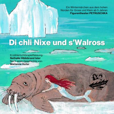 Di chli Nixe und s’Walross